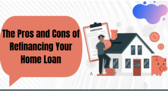 The Pros and Cons of Refinancing Your Home Loan